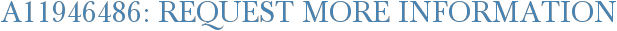 A11946486: Request More Information