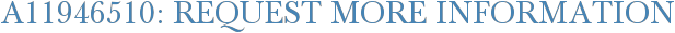 A11946510: Request More Information