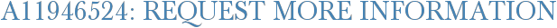 A11946524: Request More Information