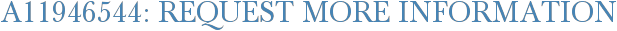 A11946544: Request More Information