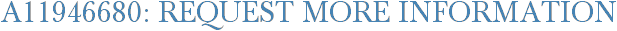 A11946680: Request More Information