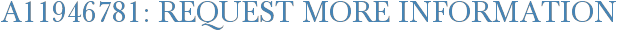 A11946781: Request More Information