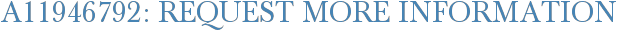 A11946792: Request More Information