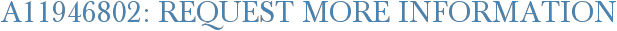 A11946802: Request More Information
