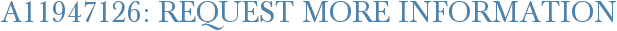 A11947126: Request More Information