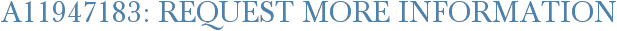 A11947183: Request More Information