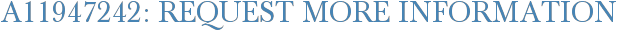 A11947242: Request More Information