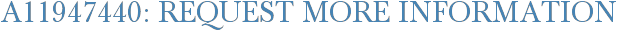 A11947440: Request More Information