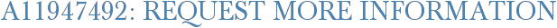 A11947492: Request More Information
