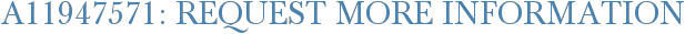 A11947571: Request More Information