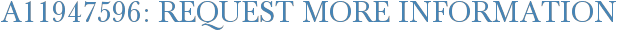 A11947596: Request More Information