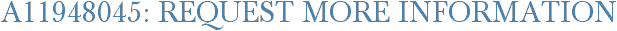 A11948045: Request More Information