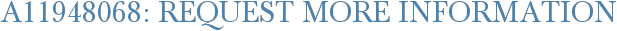 A11948068: Request More Information
