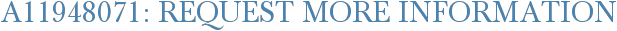 A11948071: Request More Information