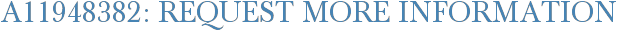 A11948382: Request More Information
