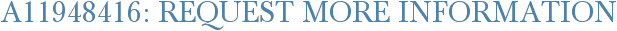 A11948416: Request More Information