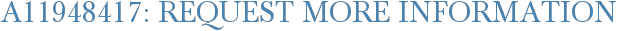 A11948417: Request More Information