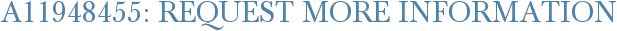 A11948455: Request More Information