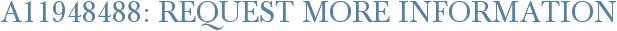 A11948488: Request More Information