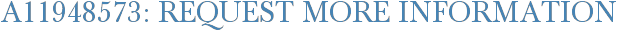A11948573: Request More Information
