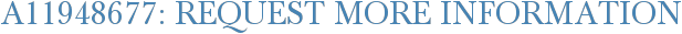 A11948677: Request More Information