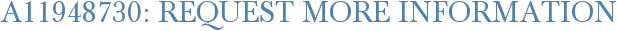 A11948730: Request More Information