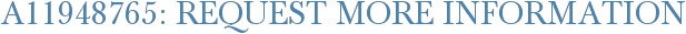 A11948765: Request More Information
