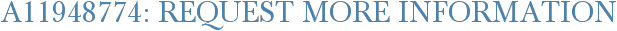 A11948774: Request More Information
