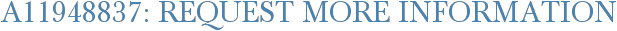 A11948837: Request More Information