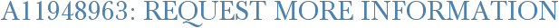 A11948963: Request More Information