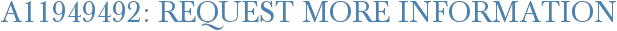 A11949492: Request More Information