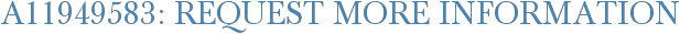 A11949583: Request More Information