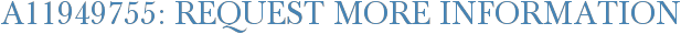 A11949755: Request More Information