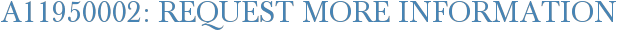 A11950002: Request More Information