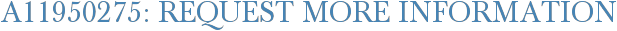 A11950275: Request More Information
