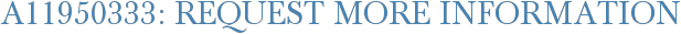 A11950333: Request More Information