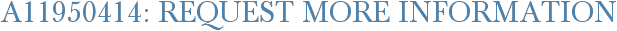 A11950414: Request More Information