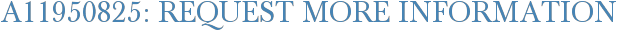 A11950825: Request More Information