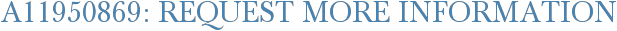 A11950869: Request More Information