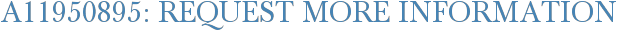A11950895: Request More Information