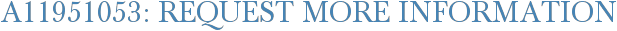 A11951053: Request More Information