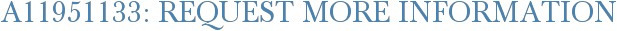 A11951133: Request More Information