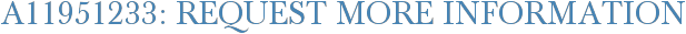 A11951233: Request More Information