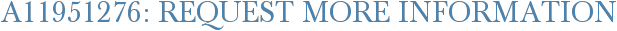 A11951276: Request More Information