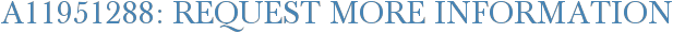 A11951288: Request More Information