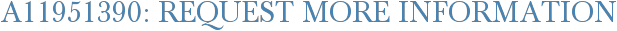 A11951390: Request More Information