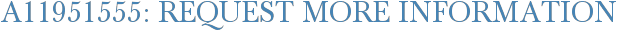 A11951555: Request More Information