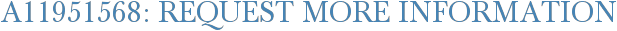 A11951568: Request More Information