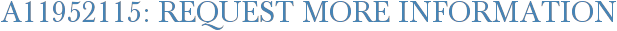 A11952115: Request More Information