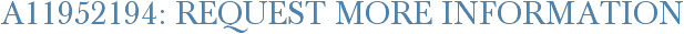 A11952194: Request More Information